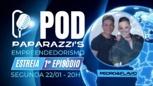 POD PAPARAZZIS 1° EPISÓDIO | Pedro e Flavio