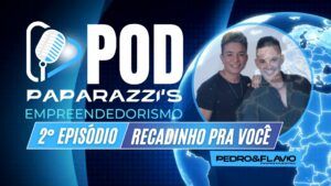 POD PAPARAZZIS 2° EPISÓDIO | Pedro e Flavio